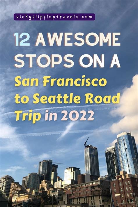 12 Awesome Stops On A San Francisco To Seattle Road Trip In 2023 2020