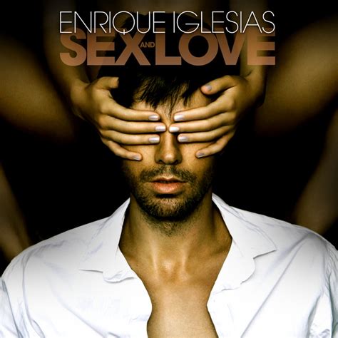 Sex And Love By Enrique Iglesias On Spotify