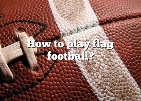 How To Play Flag Football Dna Of Sports