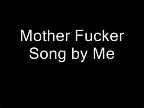 Mother Fucker Song Youtube