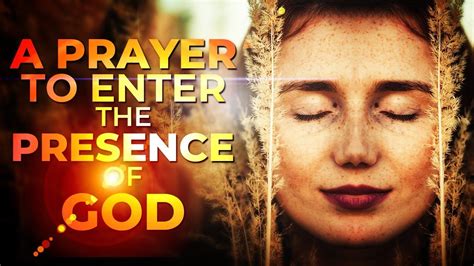 A Life Changing Prayer To Invite God's Presence ᴴᴰ - YouTube