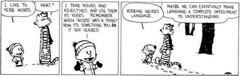 Calvin Verbing Nouns And Adjectives Verb Words Calvin And Hobbes
