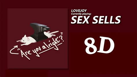 Lovejoy Sex Sells 8d Youtube