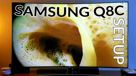 Setting Up Samsung Q8c Qled Tv Quick Look Youtube