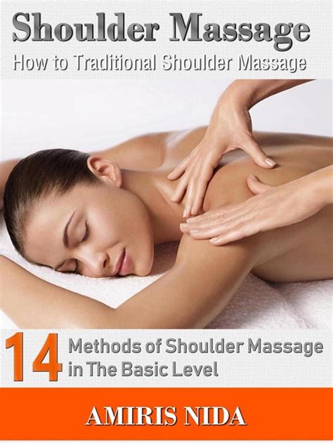 Shoulder Massage How To Traditional Shoulder Massage Ebook Amiris Nida Bol