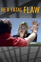 Watch Her Fatal Flaw Online | Stream Full Movie | DIRECTV