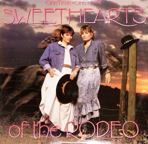 Sweethearts Of The Rodeo Country Music Singers Sweetheart First Night