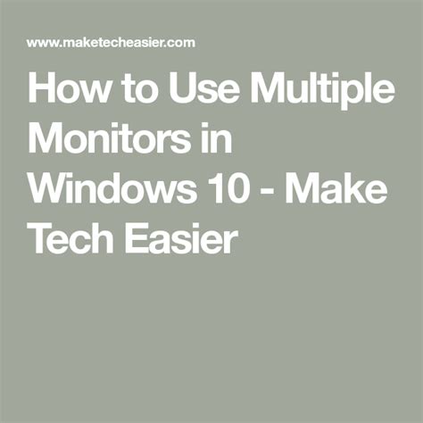 How To Use Multiple Monitors In Windows 10 Make Tech Easier Using