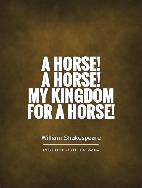 Https://tommynaija.com/quote/my Kingdom For A Horse Quote