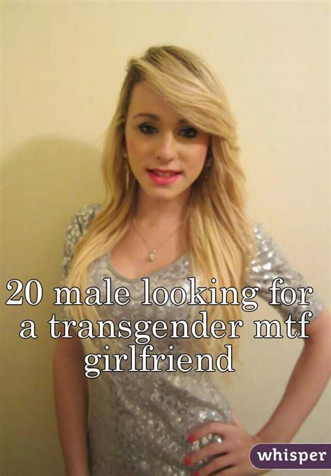 20 Male Looking For A Transgender Mtf Girlfriend
