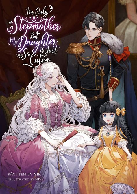 Im Only A Stepmother But My Daughter Is Just So Cute Volume 1 By Yir Goodreads