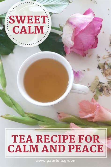 Sweet Calm Tea Recipe For Calm And Peace Gabriela Green