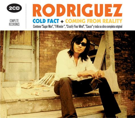 Rodriguez Cold Fact Coming From Reality 2013