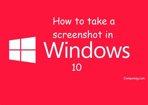How To Take A Screenshot In Windows 10 For 2020 Compsmag