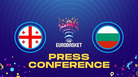 Georgia V Bulgaria Press Conference Fiba Eurobasket 2022 Youtube