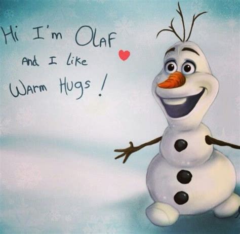 Hi Im Olaf And I Like Warm Hugs Olaf Kid Movies Disney Disney Olaf