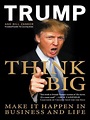 Think BIG and Kick Ass in Business and Life by Donald J. Trump ...