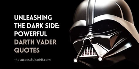 Unleashing The Dark Side 20 Powerful Darth Vader Quotes Successful