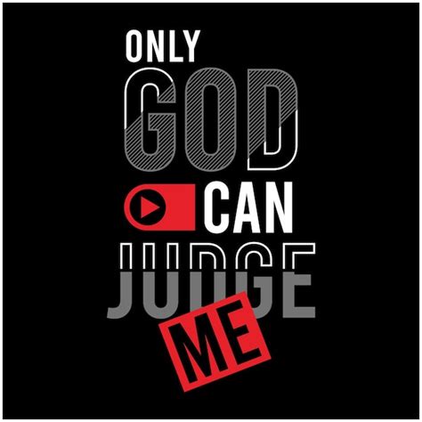 Premium Vector Only God Can Judge Me Graphic Typography Vector T