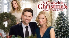 A Godwink Christmas: Meant For Love (2019) - AZ Movies