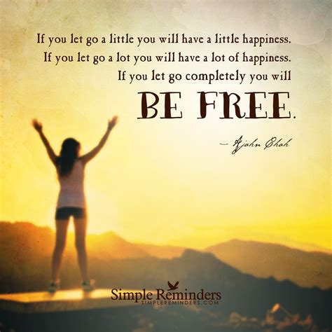 Let Go And Be Free By Ajahn Chah Make You Happy Quotes Go For It