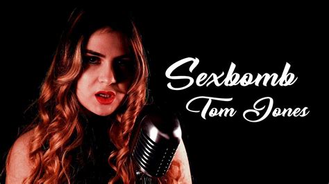 Sexbomb Tom Jones By Alexandra Dodoi Youtube