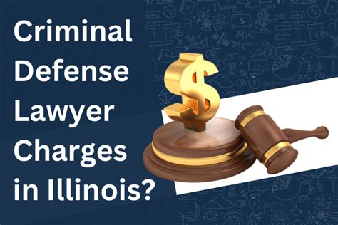 How Much Does A Criminal Defense Lawyer Charge In Illinois Criminal