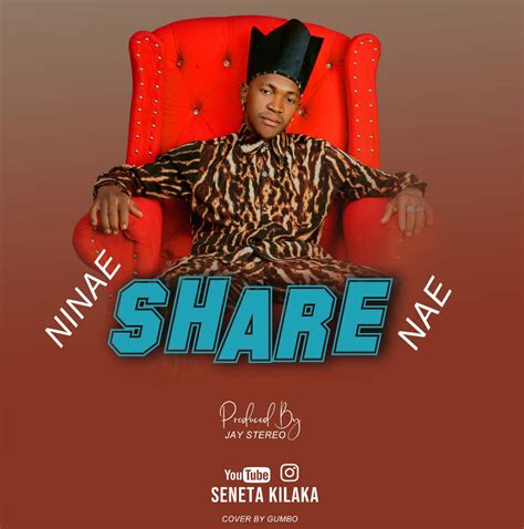 Audio Seneta Kilaka Ninae Share Nae Download Dj Mwanga