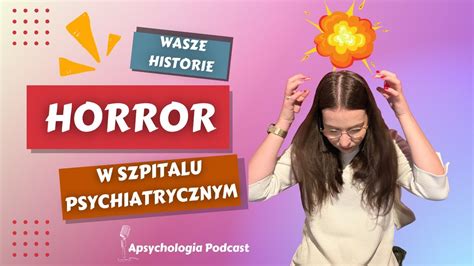 Horror W Szpitalu Psychiatrycznym Wasze Historie Youtube