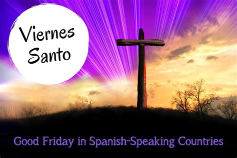 Viernes Santo All About Good Friday In Spanish Speaking Countries