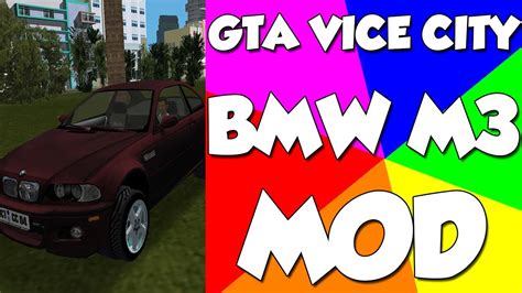 Ultimate Gta Vice City Mods Bmw M3 Download Link In
