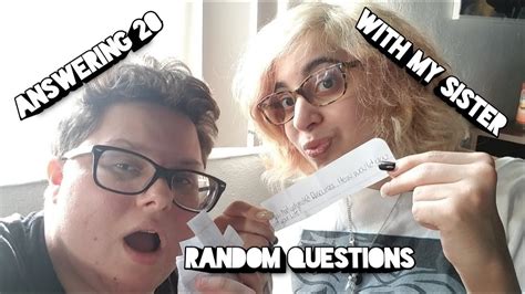 Answering 20 Random Questions With My Sister Youtube