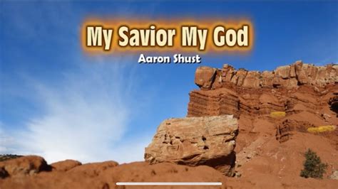 Worship Song My Savior My God Aaron Shust Amazing Nature Pictures