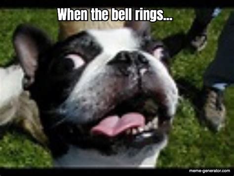 When The Bell Rings By Breezydope Meme Center