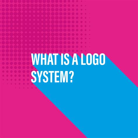 What Is A Logo System Do You Need A Logo System For Your Brand