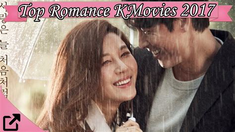 South korean film industry continues to print a variety of interesting film genres to watch. Top 25 Romance Korean Movies 2017 (All The Time) - YouTube
