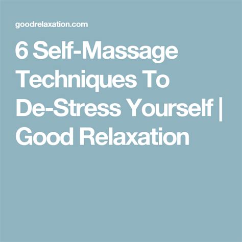 6 Self Massage Techniques To De Stress Yourself With Images Self