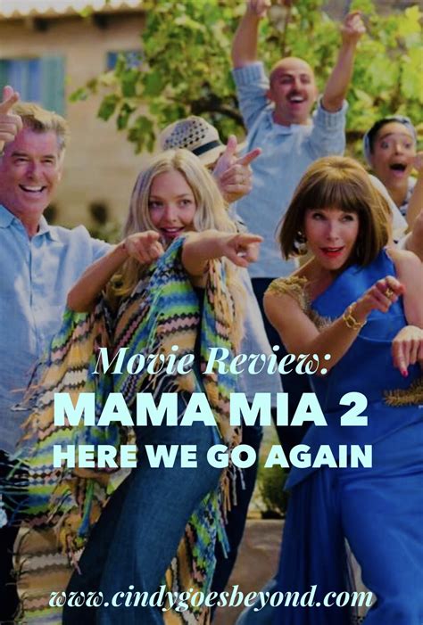 Movie Review Mama Mia 2 Here We Go Again Cindy Goes Beyond