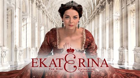 Ekaterina The Rise Of Catherine The Great S2 Official Tv Show Trailers Greatest Love