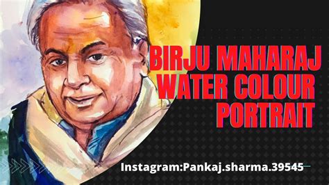 Water Colour Portrait Of Birju Maharaj Youtube