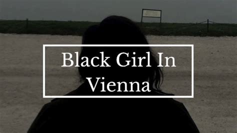 black girl in vienna youtube