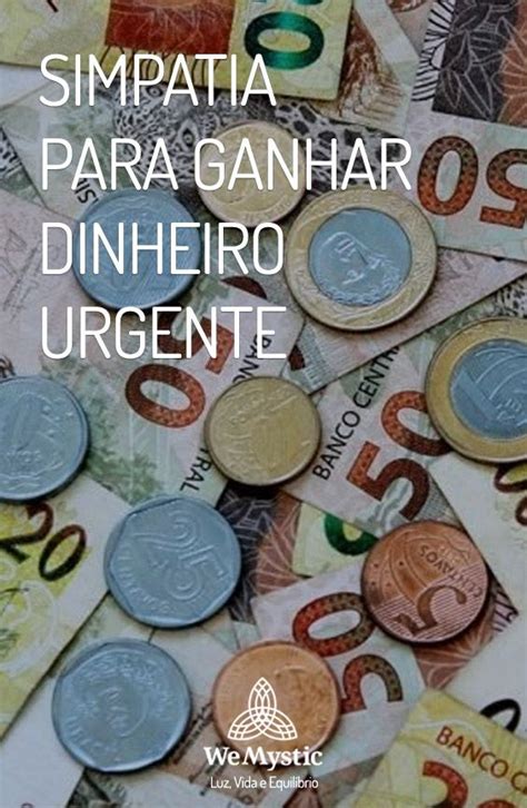 Simpatia Para Ganhar Dinheiro Urgente Wemystic Brasil Dinheiro Urgente Como Fazer Ora O