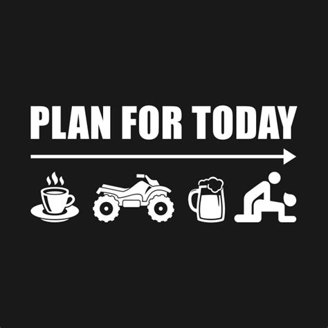plan for today coffee ride atv beer then sex funny rider t plan for today coffee ride atv