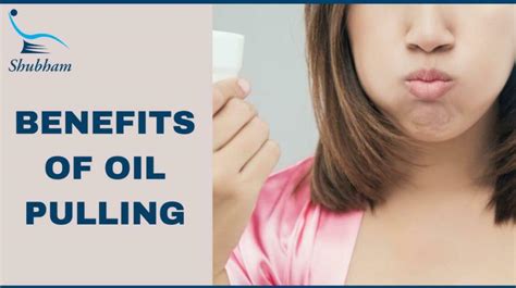 Benefits Of Oil Pulling