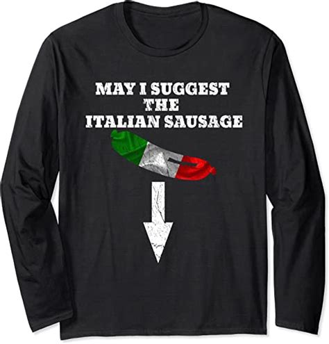 Naughty Italian Sausage Shirt Funny Italian Sausage Long