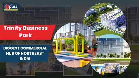 Trinity Business Park – Biggest Commercial Hub Of Northeast India | G
