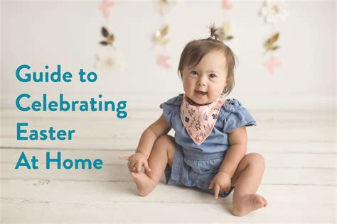 Guide To Celebrating Easter At Home Bazzle Baby