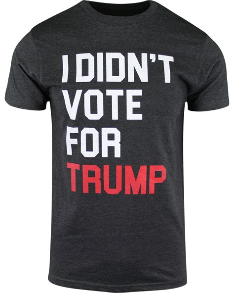I DIDN T VOTE FOR TRUMP Mens T Shirts Anti Trump Movement Stand Up EBay