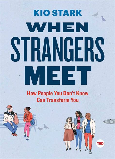 Why Talking To Strangers Is Very Very Good For You The Globe And Mail
