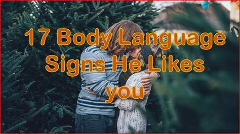 17 Body Language Signs He Likes You Youtube